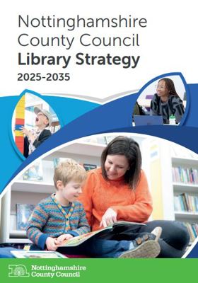 Front cover image of Nottinghamshire County Council's draft 10 year library strategy which shows people reading in a library